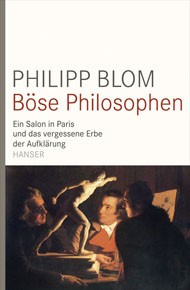 "Böse Philosophen" di Philipp Blom (Hanser)