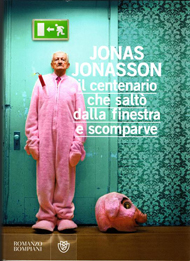 "Il centenario che saltò dalla finestra e scomparve" di Jonas Jonasson (Bompiani)