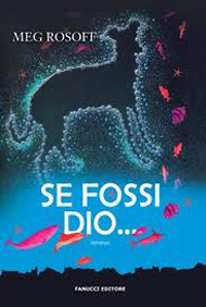 "Se fossi Dio" di Meg Rosoff (Fanucci Editore)