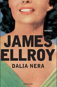 "Dalia nera" di James Ellroy (Mondadori)