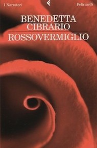 "Rossovermiglio" di Benedetta Cibrario (Feltrinelli)