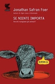 "Se niente importa" di Jonathan Safran Foer (Guanda)