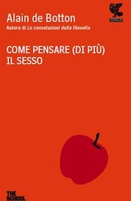 "Come pensare (di più) al sesso" di Alain de Botton (Guanda)