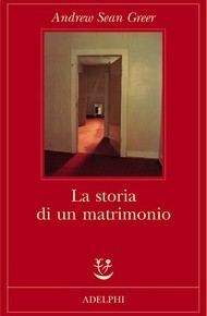 "La storia di un matrimonio" di Andrew Sean Greer (Adelphi)