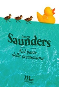 "Nel paese della persuasione" di George Saunders (Minimum Fax)