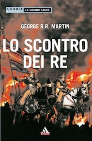 "Lo scontro del re" di George R.R. Martin (Mondadori)