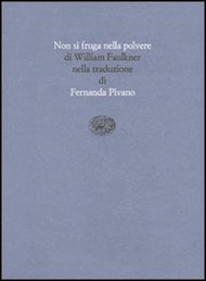 “Non si fruga nella polvere” di William Faulkner (Einaudi)