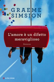 "L'amore è un difetto meraviglioso" di Graeme Simsion (Longanesi)