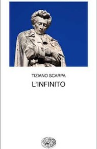 "L'infinito" di Tiziano Scarpa (Einaudi)