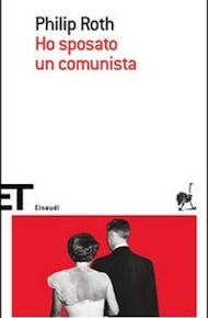 "Ho sposato un comunista" di Philip Roth (Einaudi)