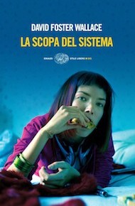 "La scopa del sistema" di David Foster Wallace (Einaudi)