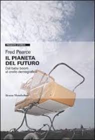 "Il pianeta del futuro" di Fred Pearce (Mondadori)