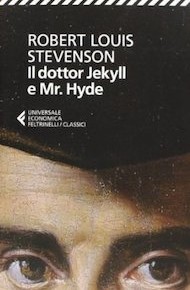 “Il dottor Jekyll e mr. Hide” di Robert Louis Stevenson (Feltrinelli)