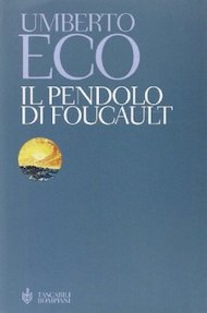 "Il Pendolo di Focault" di Umberto Eco (Bompiani)