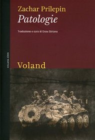 "Patologie" di Zachar Prilepin (Voland Edizioni)