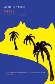 “Brace” di Attilio Caselli (Fazi Editore) “Brace” di Attilio Caselli (Fazi Editore)