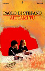Lettere dall'adolescenza. "Aiutami tu" di Paolo Di Stefano (Feltrinelli) Lettere dall'adolescenza. "Aiutami tu" di Paolo Di Stefano (Feltrinelli)
