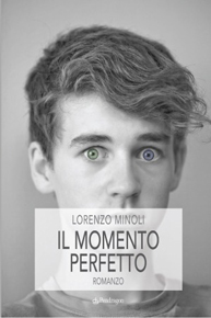 “Il momento perfetto” di Lorenzo Minoli (Edizioni Pendragon) “Il momento perfetto” di Lorenzo Minoli (Edizioni Pendragon)