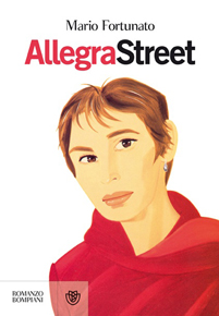"Allegra Street" di Mario Fortunato (Bompiani) "Allegra Street" di Mario Fortunato (Bompiani)
