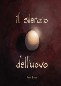 “Il silenzio dell’uovo” di Renzo Butazzi (Sagoma Editore) “Il silenzio dell’uovo” di Renzo Butazzi (Sagoma Editore)