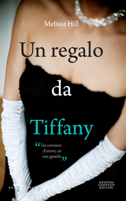 "Un regalo da Tiffany" di Melissa Hill (Newton Compton Editori) "Un regalo da Tiffany" di Melissa Hill (Newton Compton Editori)