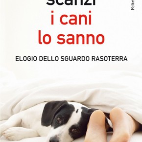 "I cani lo sanno" di Andrea Scanzi (Feltrinelli) "I cani lo sanno" di Andrea Scanzi (Feltrinelli)