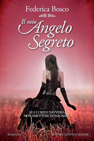 "Il mio angelo segreto" di Federica Bosco (Newton Compton Editori) "Il mio angelo segreto" di Federica Bosco (Newton Compton Editori)
