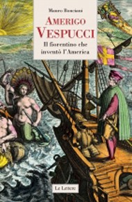 "Amerigo Vespucci" di Mauro Bonciani (Le Lettere) "Amerigo Vespucci" di Mauro Bonciani (Le Lettere)