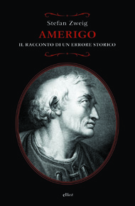 "Amerigo" di Stefan Zweig (Elliot) "Amerigo" di Stefan Zweig (Elliot)