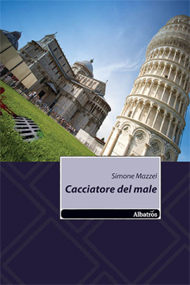 "Cacciatore del male" di Simone Mazzei (Edizioni Albatros - Il Filo) "Cacciatore del male" di Simone Mazzei (Edizioni Albatros - Il Filo)