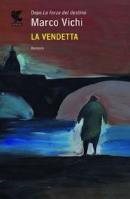 "La vendetta" di Marco Vichi (Guanda) "La vendetta" di Marco Vichi (Guanda)