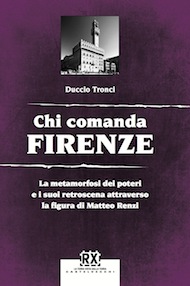 "Chi comanda Firenze" di Duccio Tronci (Castelvecchi Editore)