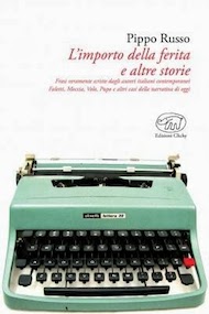 "L'importo della ferita e altre storie" di Pippo Russo (Edizioni Clichy)