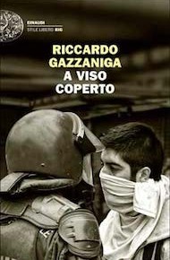 "A viso coperto" di Riccardo Gazzaniga (Einaudi)